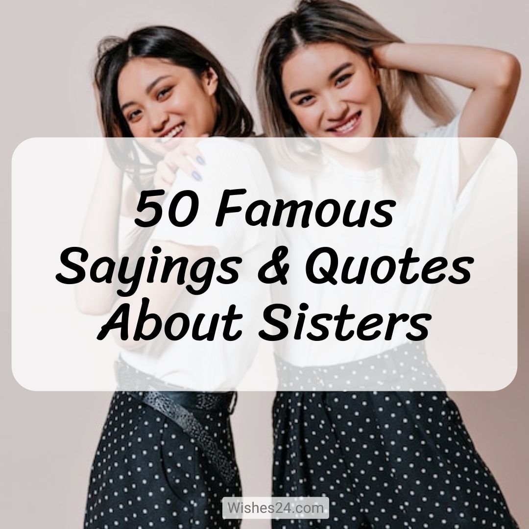 Famous Sayings Quotes About Sisters