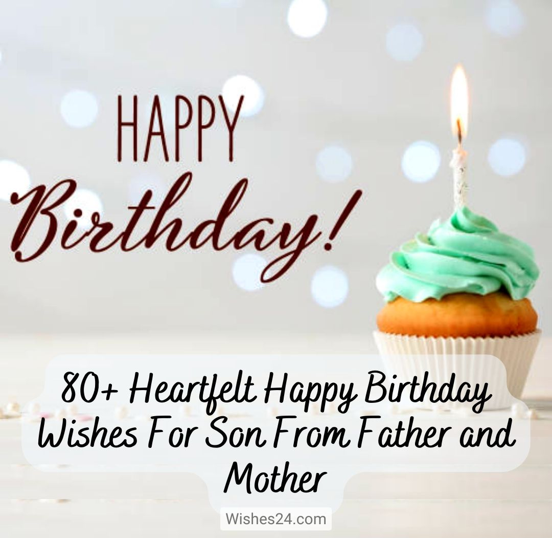 Heartfelt Happy Birthday Wishes For Son From Father and Mother