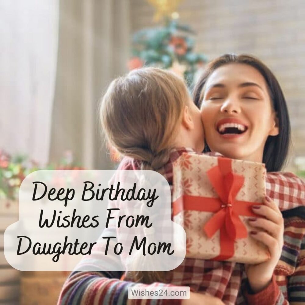 Deep Birthday Wishes From Daughter To Mom