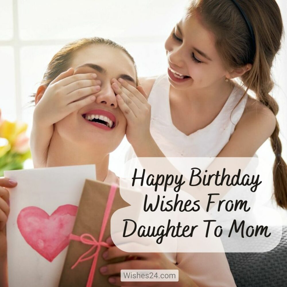 Happy Birthday Wishes From Daughter To Mom