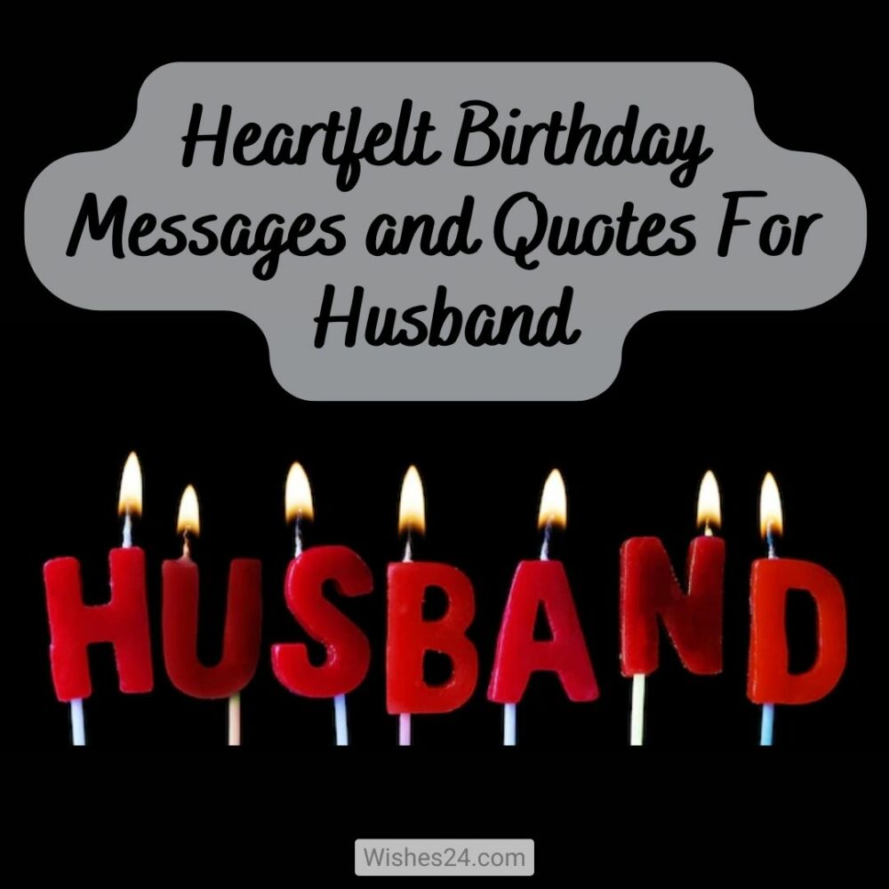 Heartfelt Birthday Messages and Quotes For Husband