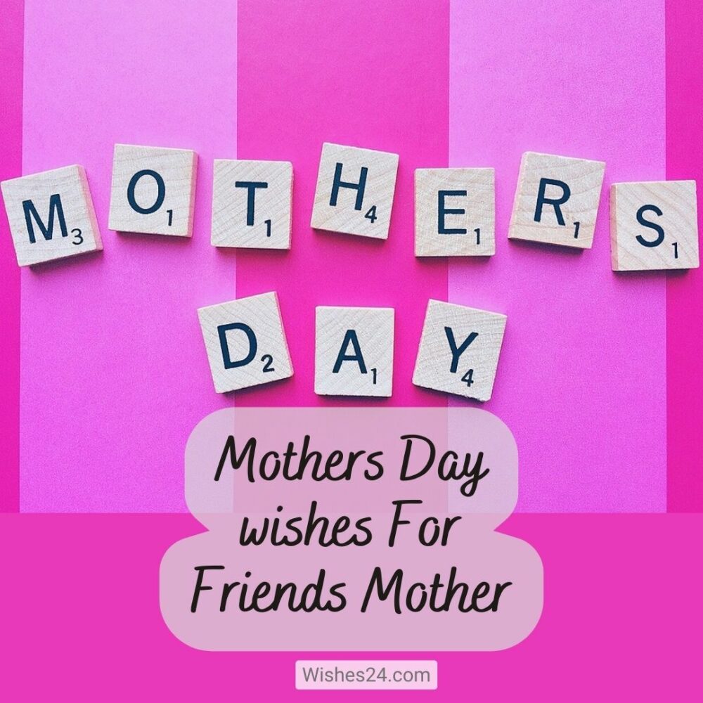 Mothers Day wishes For Friends Mother