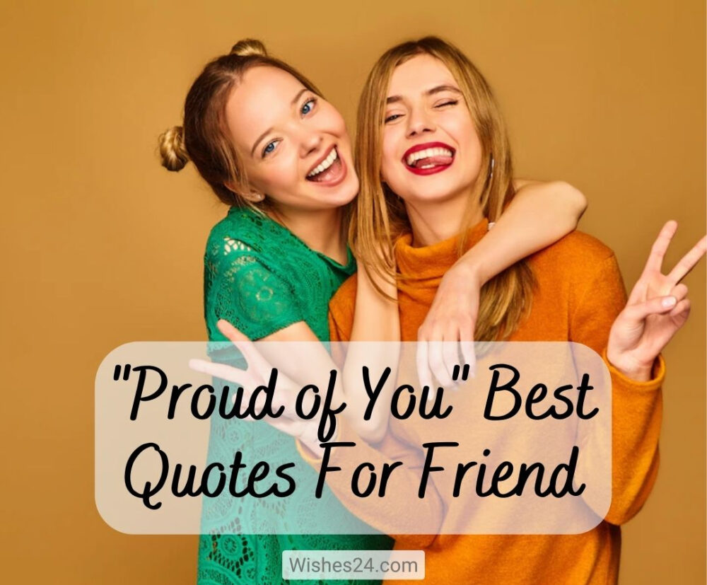 Proud of You Quotes For Friend