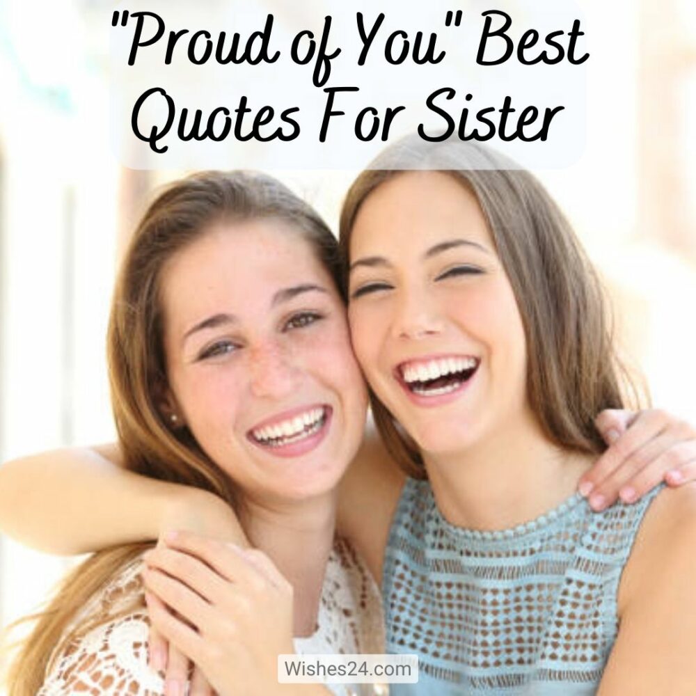 Proud of You Quotes For Sister