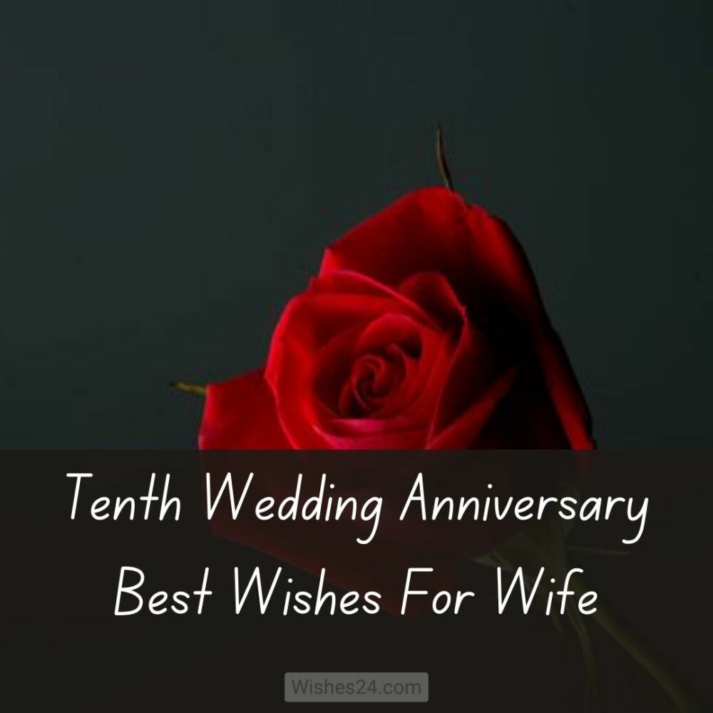 Tenth Wedding Anniversary Best Wishes For Wife