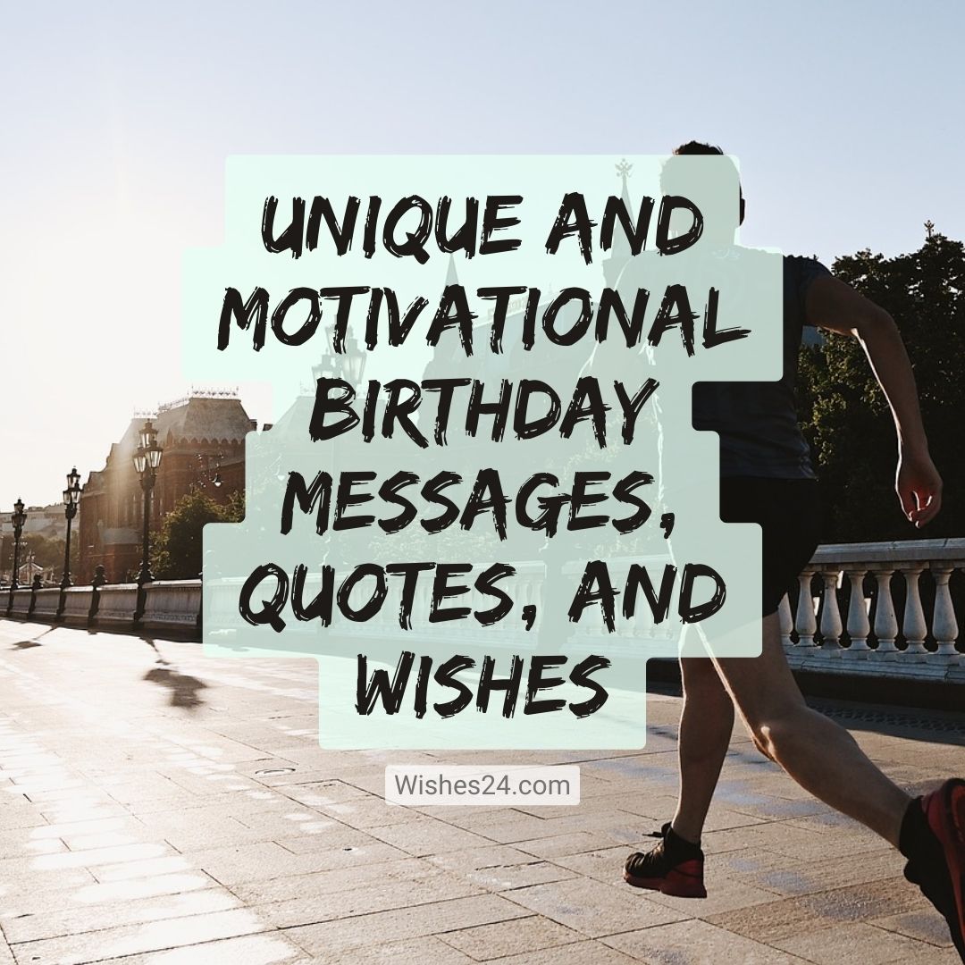 Unique and Motivational Birthday Messages Quotes and Wishes