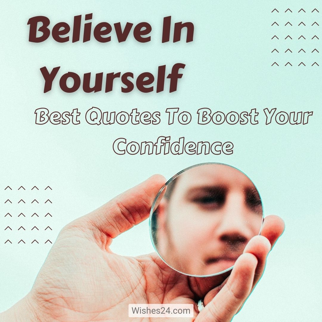 Best Believe In Yourself Quotes To Boost Your Confidence