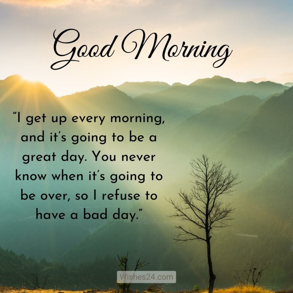 Good Morning Refuse to have a bad day